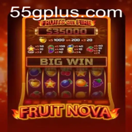 Exploring the Exciting World of FruitNova: A 55G Adventure